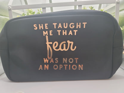 Inspirational Toiletry Pouch – “She Taught Me That Fear Was Not an Option” | Vinyl Toiletry & Travel Bag, 8.5 x 5 | Zippered Tote Pouch