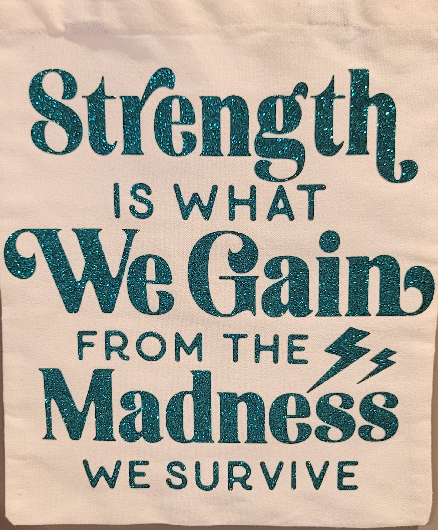 Strength Is What We Gain from the Madness We Survive | Inspirational Canvas Tote & Pouch Set
